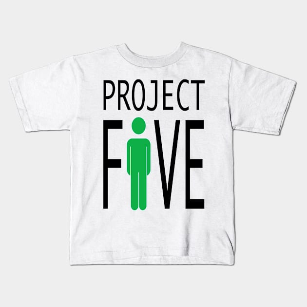 Project F1VE Kids T-Shirt by ProjectF1VE